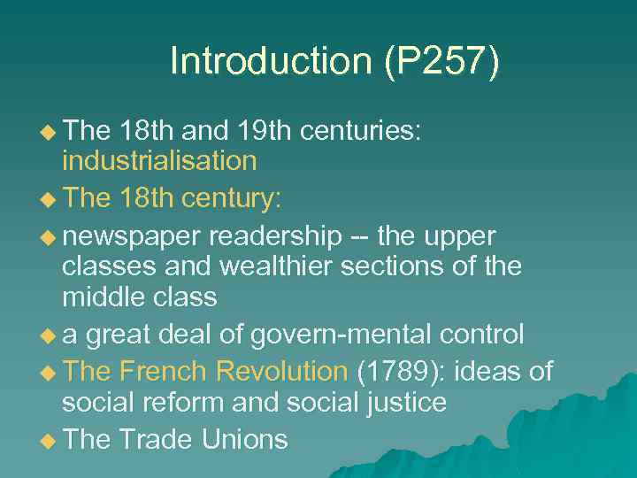 Introduction (P 257) u The 18 th and 19 th centuries: industrialisation u The