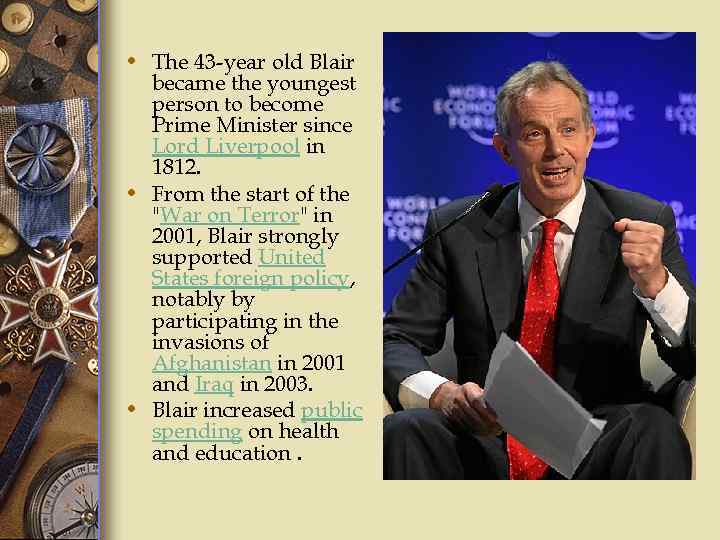  • The 43 -year old Blair became the youngest person to become Prime