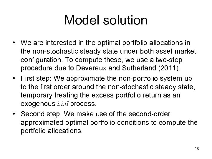 Model solution • We are interested in the optimal portfolio allocations in the non-stochastic