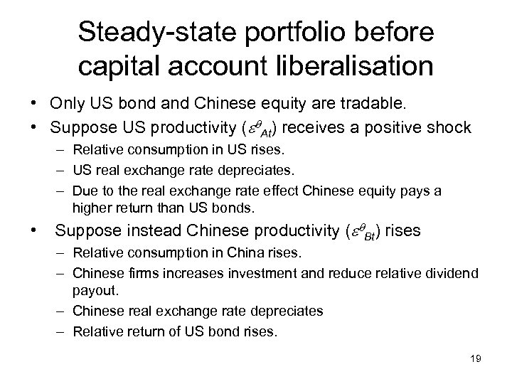 Steady-state portfolio before capital account liberalisation • Only US bond and Chinese equity are