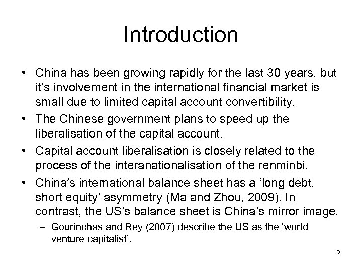 Introduction • China has been growing rapidly for the last 30 years, but it’s
