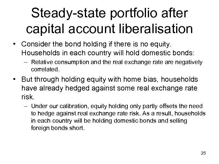 Steady-state portfolio after capital account liberalisation • Consider the bond holding if there is