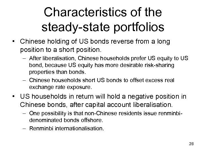 Characteristics of the steady-state portfolios • Chinese holding of US bonds reverse from a
