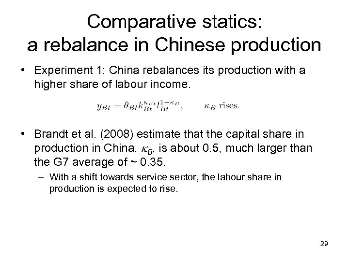 Comparative statics: a rebalance in Chinese production • Experiment 1: China rebalances its production