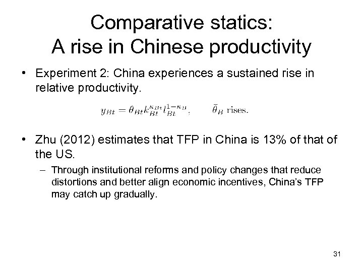 Comparative statics: A rise in Chinese productivity • Experiment 2: China experiences a sustained