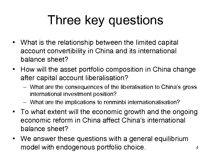 Three key questions • What is the relationship between the limited capital account convertibility
