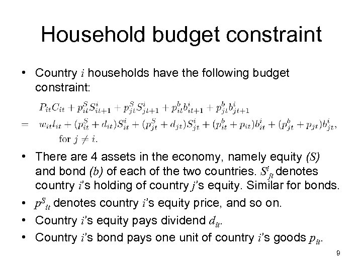 Household budget constraint • Country i households have the following budget constraint: • There
