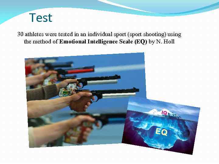 Test 30 athletes were tested in an individual sport (sport shooting) using the method