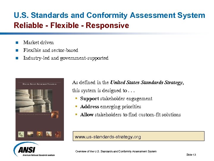 U. S. Standards and Conformity Assessment System Reliable - Flexible - Responsive n n