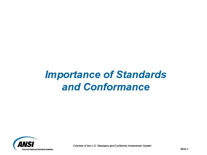 Importance of Standards and Conformance Overview of the U. S. Standards and Conformity Assessment