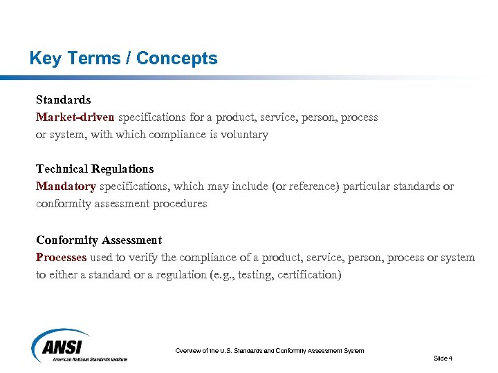 Key Terms / Concepts Standards Market-driven specifications for a product, service, person, process or