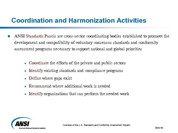 Coordination and Harmonization Activities n ANSI Standards Panels are cross-sector coordinating bodies established to