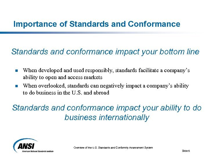 Importance of Standards and Conformance Standards and conformance impact your bottom line n n