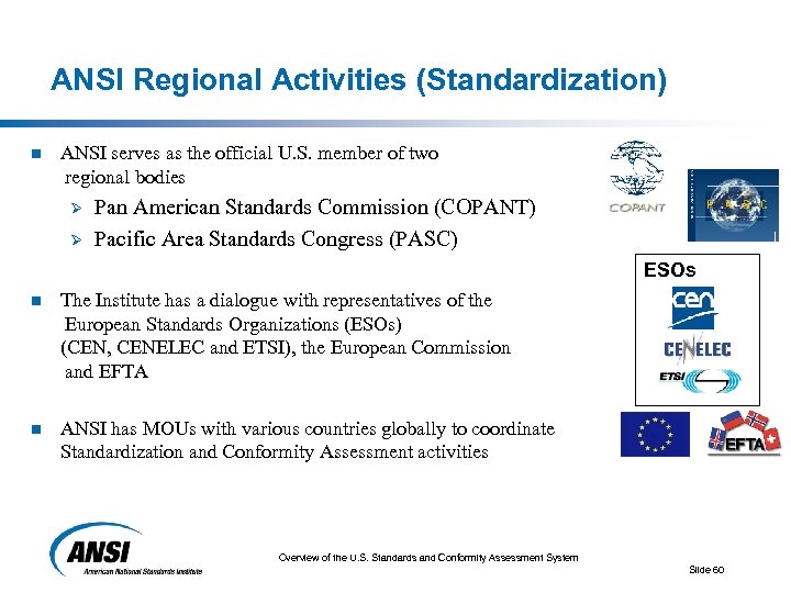 ANSI Regional Activities (Standardization) n ANSI serves as the official U. S. member of