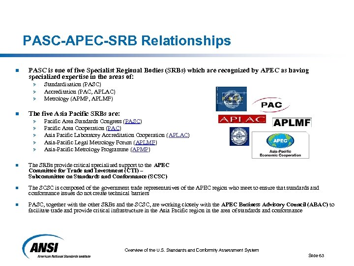 PASC-APEC-SRB Relationships n PASC is one of five Specialist Regional Bodies (SRBs) which are