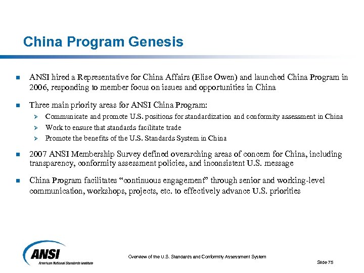 China Program Genesis n ANSI hired a Representative for China Affairs (Elise Owen) and