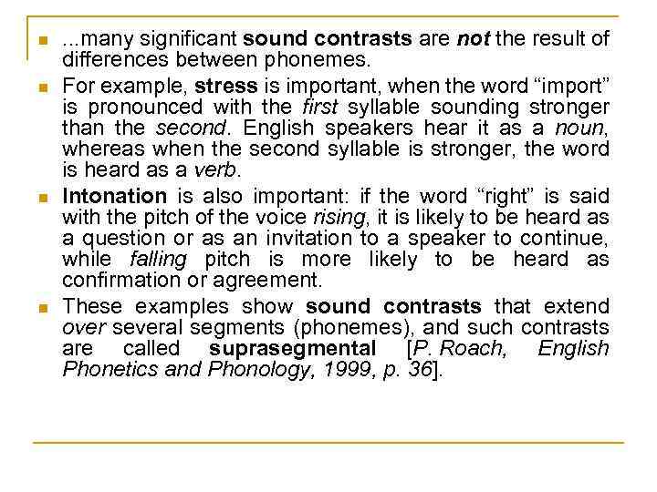 n n . . . many significant sound contrasts are not the result of