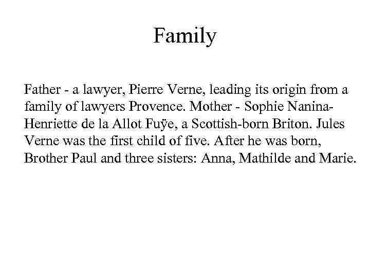 Family Father - a lawyer, Pierre Verne, leading its origin from a family of