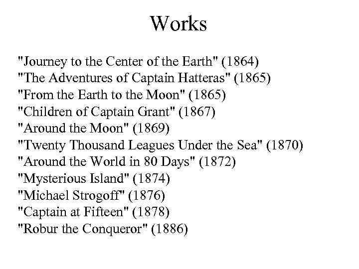 Works "Journey to the Center of the Earth" (1864) "The Adventures of Captain Hatteras"