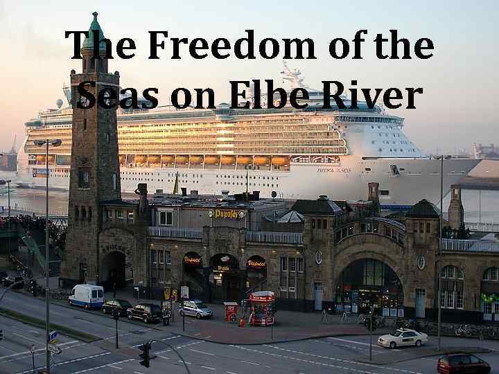 The Freedom of the Seas on Elbe River 