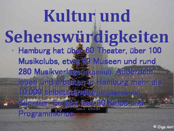 Kultur und Sehenswürdigkeiten • Hamburg hat über 60 Theater, über 100 Musikclubs, etwa 60