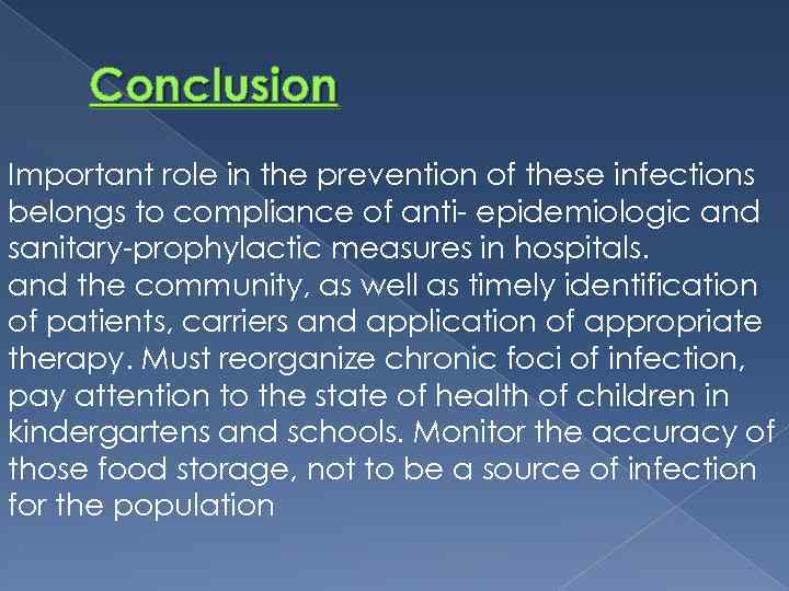 Conclusion Important role in the prevention of these infections belongs to compliance of anti-