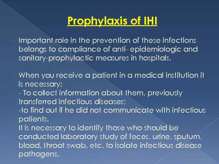 Prophylaxis of IHI Important role in the prevention of these infections belongs to compliance