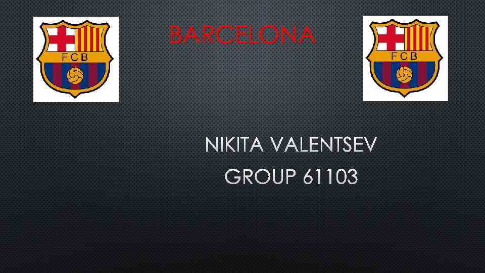 BARCELONA NIKITA VALENTSEV GROUP 61103 