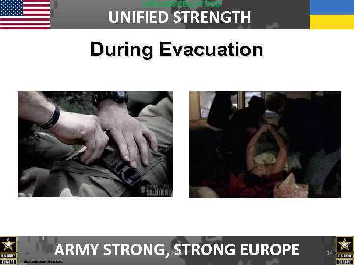 UNCLASSIFED//FOUO UNIFIED STRENGTH During Evacuation ARMY STRONG, STRONG EUROPE CMAST USAREUR FDO 191432 L