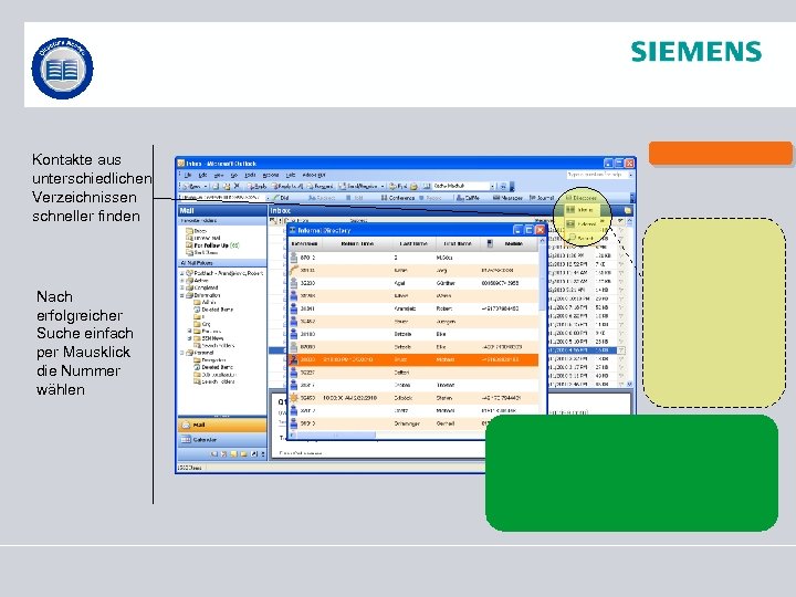 Kontakte aus unterschiedlichen Verzeichnissen schneller finden Nach erfolgreicher Suche einfach per Mausklick die Nummer