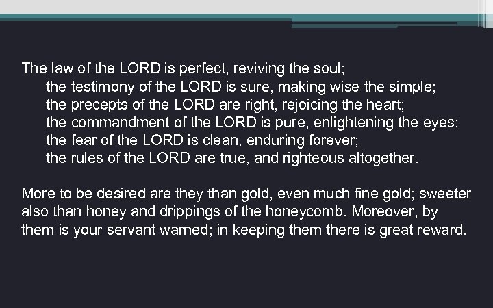 The law of the LORD is perfect, reviving the soul; the testimony of the