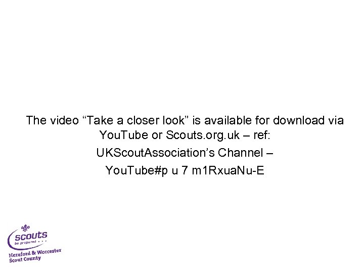 The video “Take a closer look” is available for download via You. Tube or