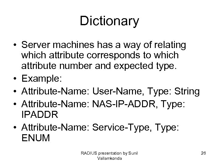 Dictionary • Server machines has a way of relating which attribute corresponds to which