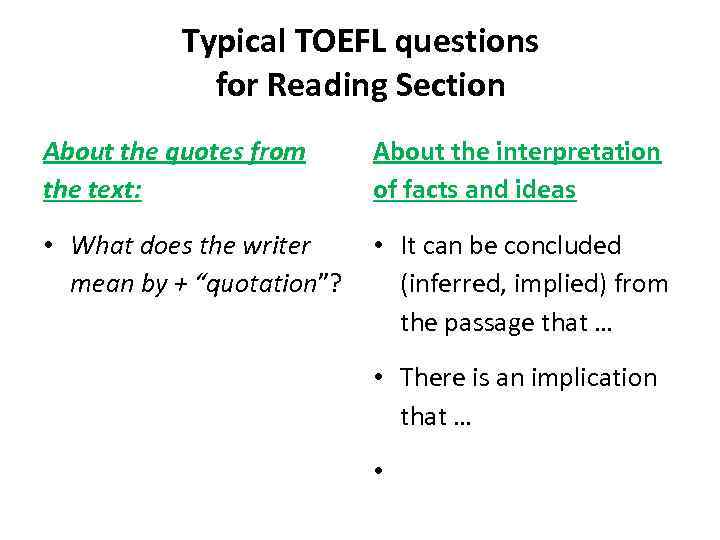 Typical TOEFL questions for Reading Section About the quotes from the text: About the