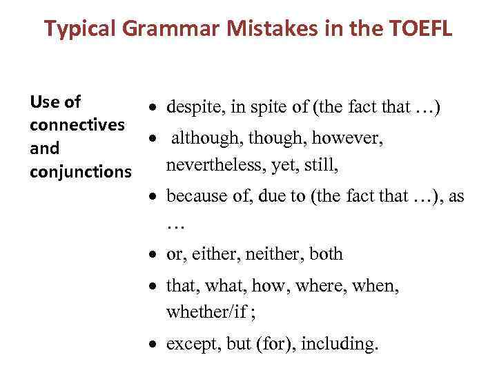 Typical Grammar Mistakes in the TOEFL Use of despite, in spite of (the fact