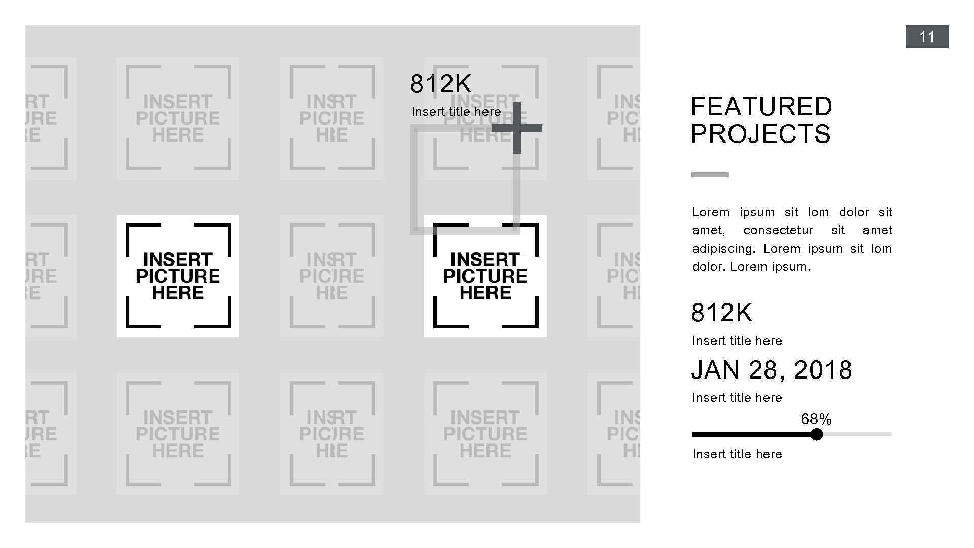 11 812 K Insert title here FEATURED PROJECTS Lorem ipsum sit lom dolor sit