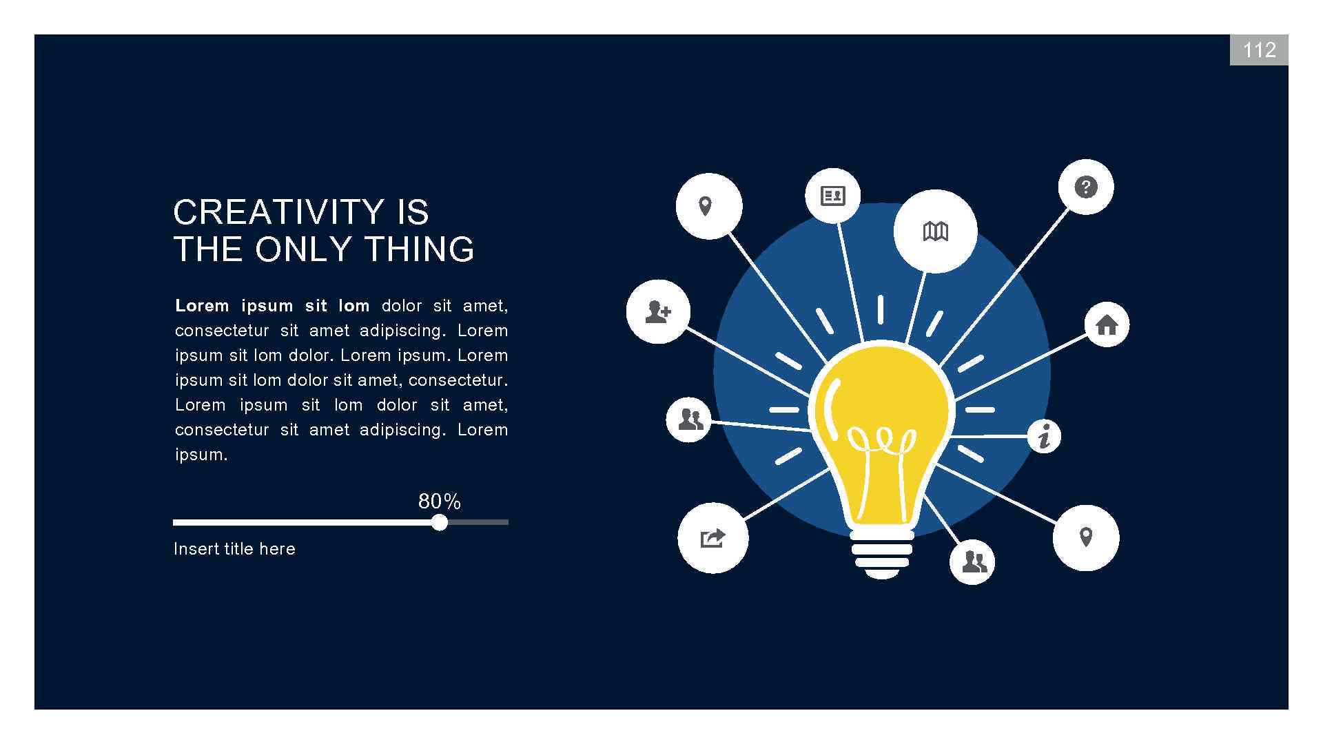 112 CREATIVITY IS THE ONLY THING Lorem ipsum sit lom dolor sit amet, consectetur