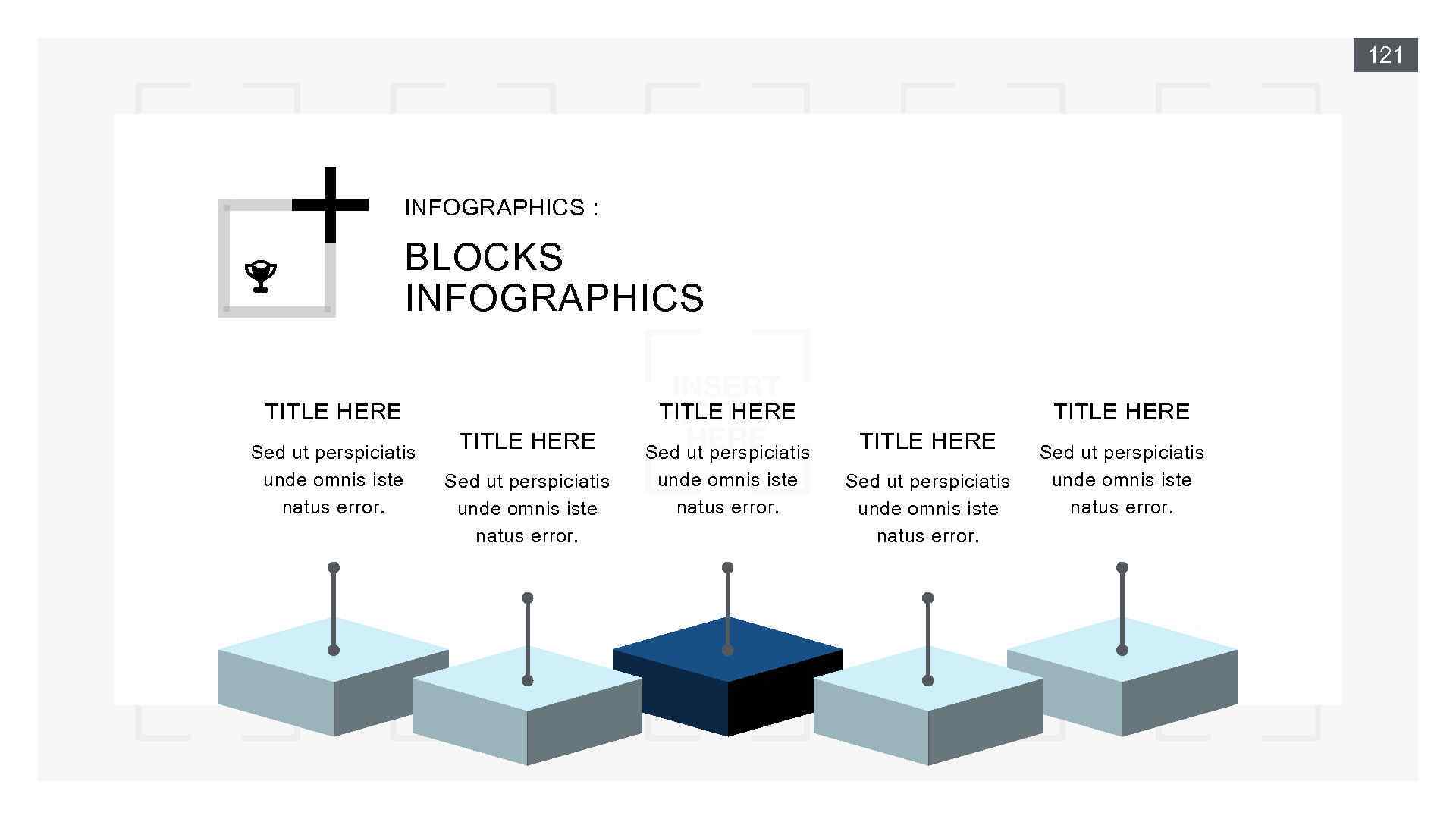 121 INFOGRAPHICS : BLOCKS INFOGRAPHICS TITLE HERE Sed ut perspiciatis unde omnis iste natus