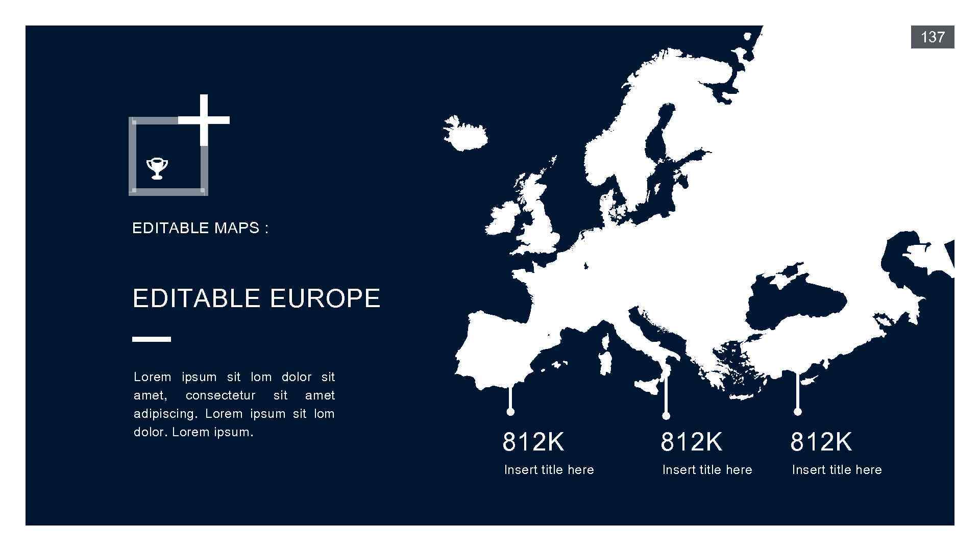 137 EDITABLE MAPS : EDITABLE EUROPE Lorem ipsum sit lom dolor sit amet, consectetur