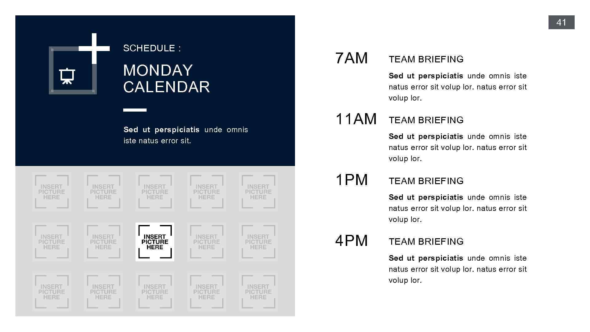 41 SCHEDULE : MONDAY CALENDAR Sed ut perspiciatis unde omnis iste natus error sit.