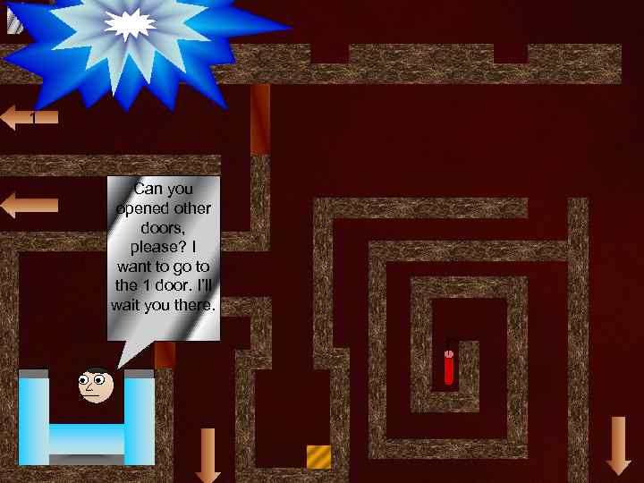 door 1 Can you opened other doors, please? I want to go to the