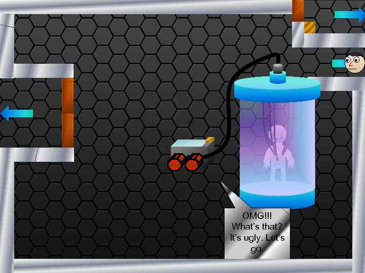 OMG!!! What’s that? It’s ugly. Let’s go. 