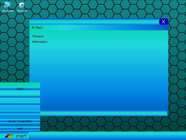 My computer Recycle bin X Back Preview Information hide Door Controller exit start 