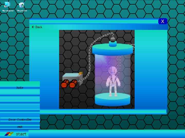 My computer Recycle bin X Back hide Door Controller exit start 