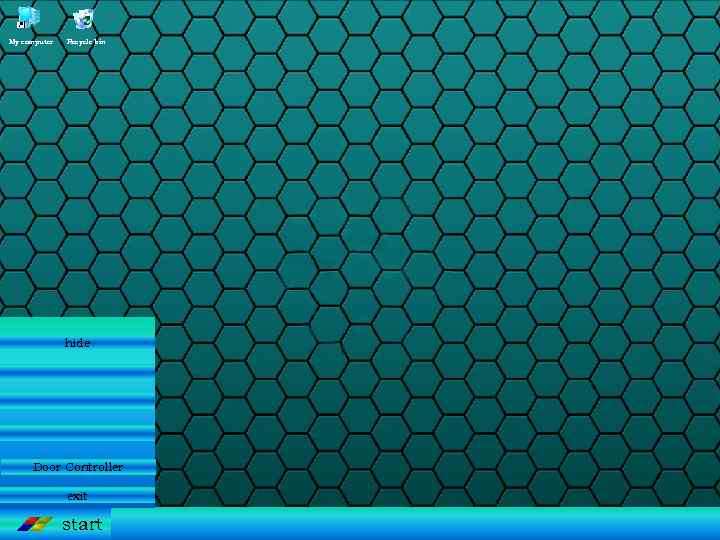 My computer Recycle bin hide Door Controller exit start 