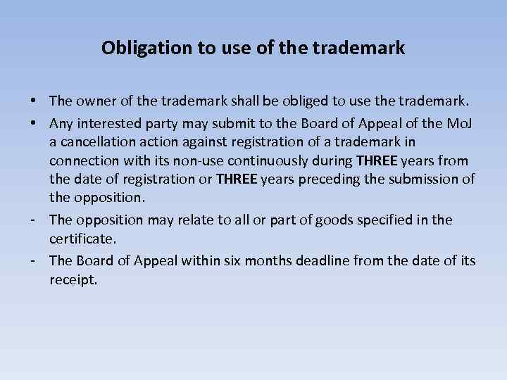 Obligation to use of the trademark • The owner of the trademark shall be