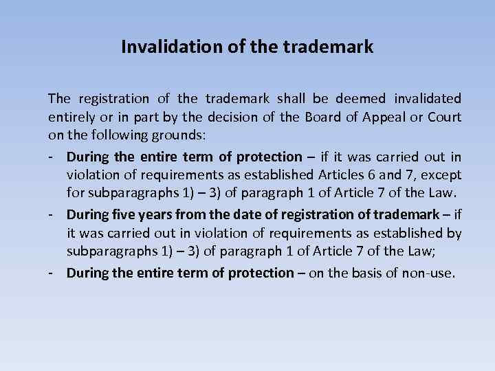 Invalidation of the trademark The registration of the trademark shall be deemed invalidated entirely