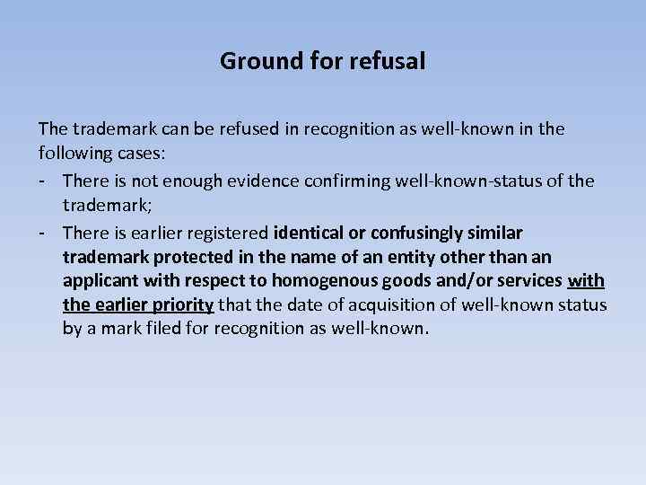 Ground for refusal The trademark can be refused in recognition as well-known in the