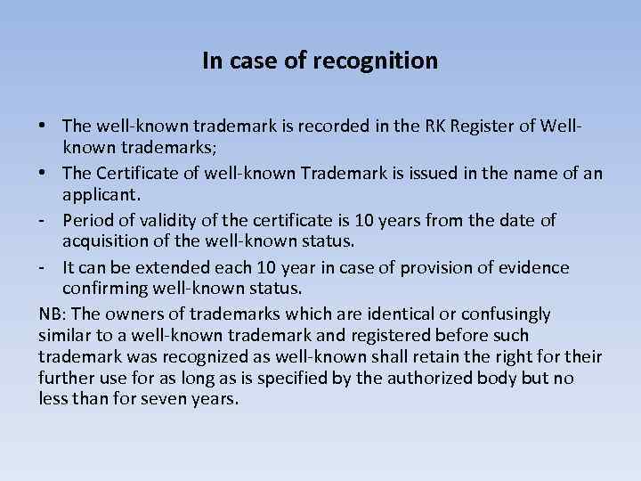 In case of recognition • The well-known trademark is recorded in the RK Register