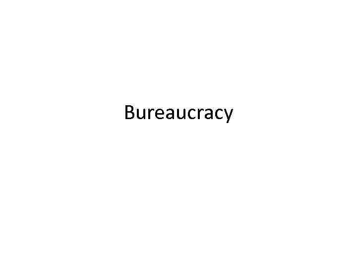 Bureaucracy 